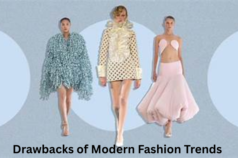 Drawbacks of Modern Fashion Trends