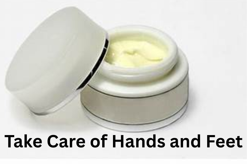 Take Care of Hands and Feet