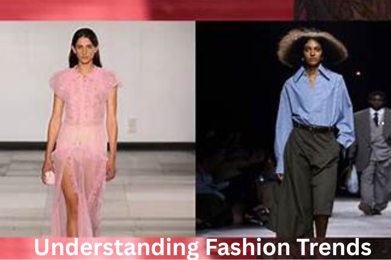 Understanding Fashion Trends